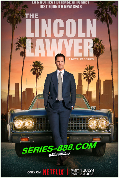 ดูซีรี่ย์ แผนพิพากษา The Lincoln Lawyer (2022) ซีซั่น1-2 (พากย์ไทย)