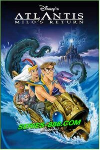 Atlantis: Milo’s Return แอตแลนติส 2 ผจญภัยแดนอาถรรพ์ (2003)