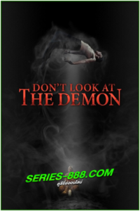 ดูหนัง ฝรั่งเซ่นผี DON’T LOOK AT THE DEMON (2024) เต็มเรื่อง HD