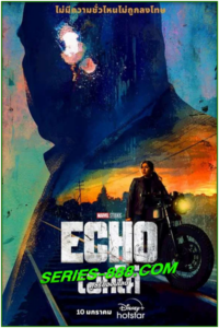 ดูซีรี่ย์ เอคโค่ Marvel Studios’Echo (2024) ซับไทย Ep.1-5 จบ