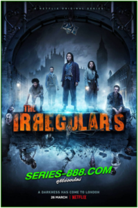 ดูซีรี่ย์ The Irregulars แก๊งนักสืบไม่ธรรมดา ซีซั่น 1 (2021) ซับไทย