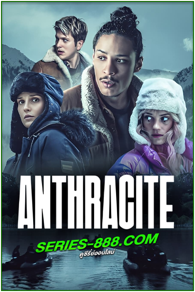 ดูซีรี่ย์ เถ้าความตาย Anthracite (2024) พากย์ไทย Ep.1-6 จบ