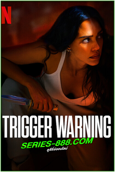 ดูหนัง ลั่นไกเตือน Trigger Warning (2024) พากย์ไทย (เต็มเรื่อง)