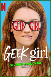 ดูซีรี่ย์ Geek Girl สาวเนิร์ดอยากจะชิค (2024) พากย์ไทย Ep.1-10 จบ