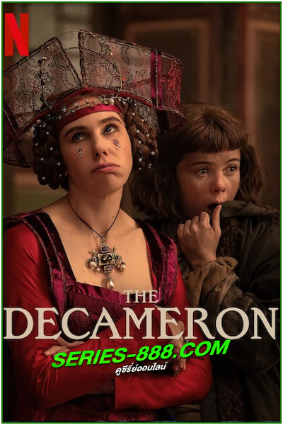 ดูซีรี่ย์ เดกาเมรอน The Decameron (2024) พากย์ไทย Ep.1- 8จบ