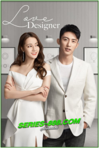 ดูซีรี่ย์ ออกแบบรักฉบับพิเศษ Love Designer (2020) พากย์ไทย Ep.1- 45 จบ