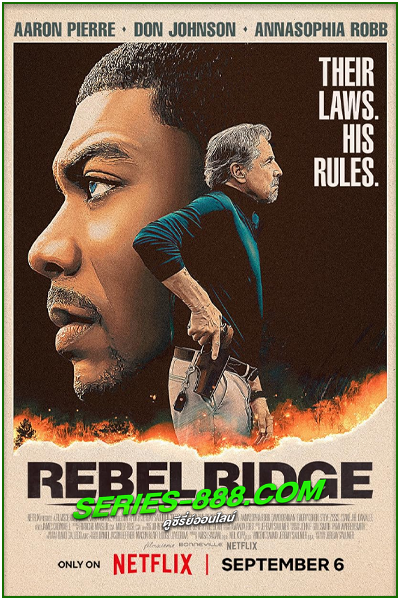 ดูหนัง เรเบลริดจ์: ผ่าเมืองอยุติธรรม Rebel Ridge (2024) พากย์ไทย (เต็มเรื่อง)