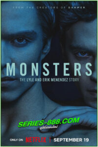 ดูซีรี่ย์ ปีศาจ: เรื่องราวของไลล์และเอริค เมเนนเดซ ซีซั่น 2 monsters the lyle and erik menendez story (2024) พากย์ไทย EP.1- 9 จบ