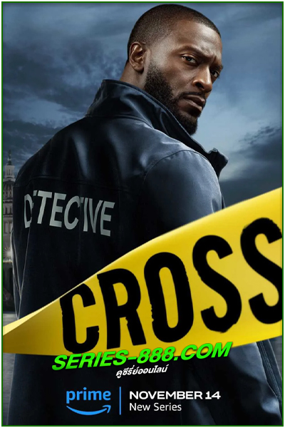 ดูซีรี่ย์ CROSS (2024) พากย์ไทย EP.1-8 จบ