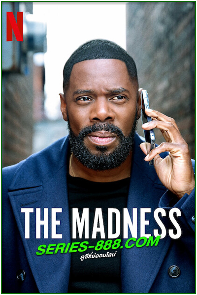 ดูซีรี่ย์ เหยื่อข่าวคลั่ง The Madness: (2024) พากย์ไทย EP.1-8 จบ