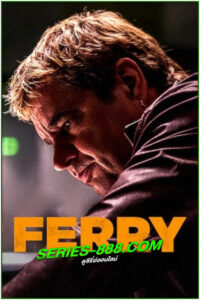 ดูหนัง แฟร์รี่: เจ้าพ่อผงาด 2 Ferry 2 (2024) ซับไทย (เต็มเรื่อง)