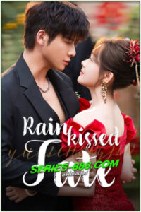 ดูซีรี่ย์ หยาดฝนแห่งรัก Rainkissed Fate (2025) พากย์ไทย EP.1-30 จบ