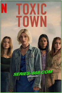 ดูซีรี่ย์ เมืองพิษ Toxic Town (2025) พากย์ไทย EP.1-4 จบ