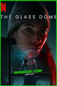 ดูซีรี่ย์ เดอะ กลาส โดม The Glass Dome (2025) พากย์ไทย EP.1-6 จบ