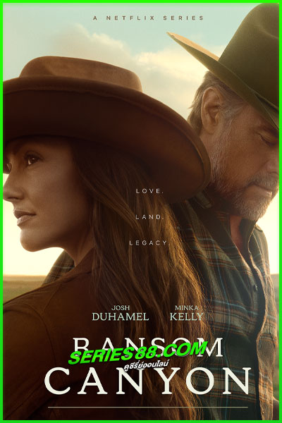 ดูซีรี่ย์ หุบเขารัก RANSOM CANYON (2025) EP.1-10 จบ พากย์ไทย
