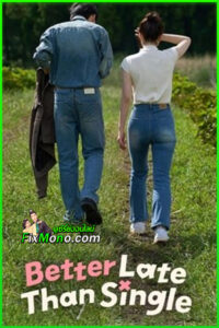 ดูซีรีย์ ไม่สายที่จะหายโสด Better Late Than Single 2025 EP.1-10จบ(พากย์ไทย)